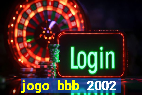 jogo bbb 2002 download android